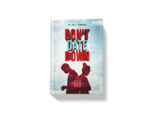 Dr. Ian E. Cummings Don't Date Down